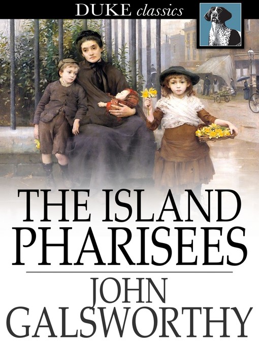 Title details for The Island Pharisees by John Galsworthy - Available